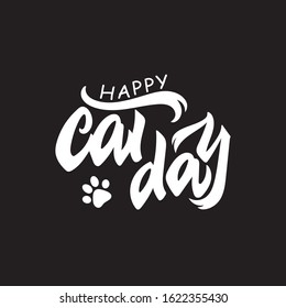 Happy cat day hand written text with illustration of cat's paw fingerprint on black background. Modern brush calligraphy, hand lettering. Typography design for greeting card, poster, logo Vector EPS10