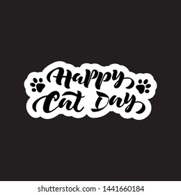 Happy cat day vector hand lettering International cat day with illustration of cat's paw fingerprint isolated on black background. Modern calligraphy. Typography design for greeting card, poster EPS10