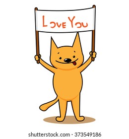 Happy cat holding a banner on which is written Love you. A written demonstration of the feeling. Cat in love.
