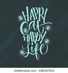 Happy cat happy life. Typographic design poster with cat's silhouette and lettering quote. Inspirational vector typography poster. Modern brush calligraphy. Handwritten phrase.