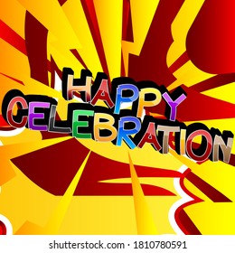Happy Celebration historieta de historietas al estilo de las caricaturas sobre el trasfondo de historietas abstractas.
