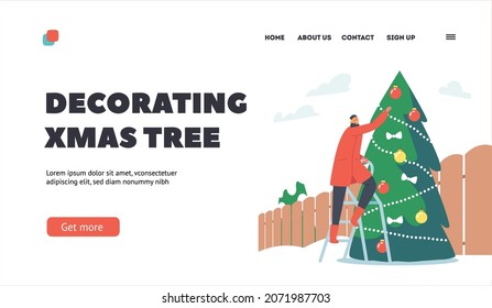 Happy Character Decorate Christmas Tree Landing Page Template. Young Woman Stand on Ladder Put Ball on Branches Prepare for New Year or Christmas Party Celebration at Home. Cartoon Vector Illustration