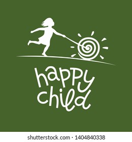 Happy child hand drawn vector lettering. Girl rolls hoop illustration. Baby, sun cliparts. T shirt design, greeting children's day card. 
