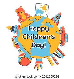 Happy children day greeting card. Illustration of earth with various kids toys.