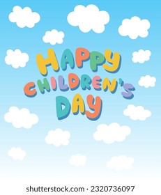 Happy Children's Day. Happy children's day colorful greeting card with children's hands. Happy children's day for international children celebration. Hand-drawn vector colored letters, clouds.