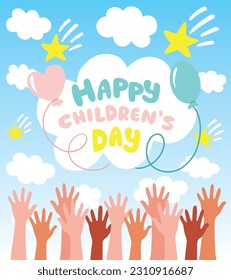 Happy Children's Day. Greeting card for Children's Day. Happy children's day for international children celebration Hand-drawn vector balloons, colored letters, clouds, stars, hands in cartoon style.