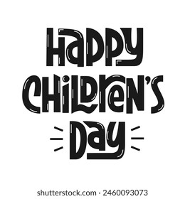 Happy Children's Day Greeting Text. Vector Hand Lettering of International Children Day Congratulating Phrase.