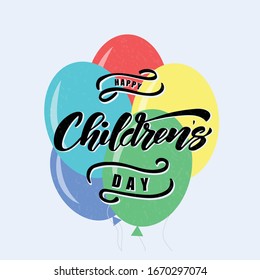 Happy children's day hand drawn lettering with balloons.Vector illustration.Template for invitation, party, greeting card, web,banner, postcard. 