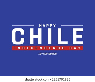 Happy Chile Independence day, Chile Independence day, Chile, Chile Day, 18 September, 18th September, Independence, National Day, Vector Design, Blue Background, Typographic Design Typography Vector