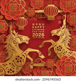 Happy chinese new year 2026 the horse zodiac sign with flower,lantern,asian elements red and gold color paper cut style on color background. ( Translation : happy new year 2026 year of the horse )
