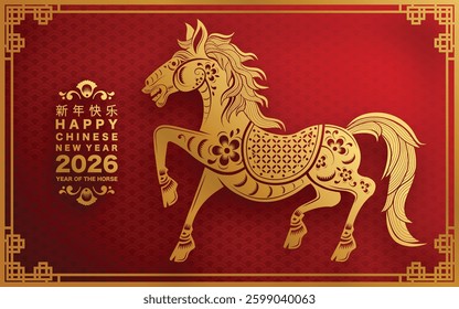 Happy chinese new year 2026 the horse zodiac sign with flower,lantern,asian elements red and gold color paper cut style on color background. ( Translation : happy new year 2026 year of the horse )

