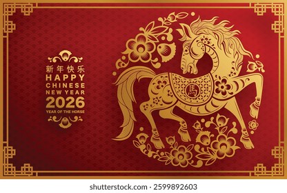 Happy chinese new year 2026 the horse zodiac sign with flower,lantern,asian elements red and gold color paper cut style on color background. ( Translation : happy new year 2026 year of the horse )
