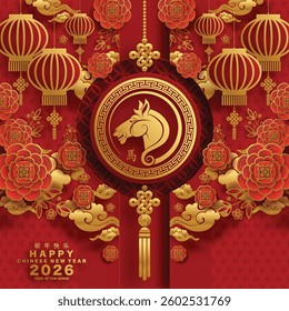 Happy chinese new year 2026 the horse zodiac sign with flower,lantern,asian elements red and gold color paper cut style on color background. ( Translation : happy new year 2026 year of the horse )
