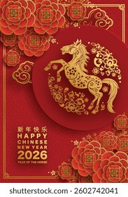 Happy chinese new year 2026 the horse zodiac sign with flower,lantern,asian elements red and gold color paper cut style on color background. ( Translation : happy new year 2026 year of the horse )
