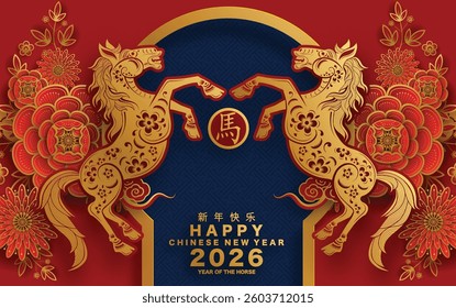 Happy chinese new year 2026 the horse zodiac sign with flower,lantern,asian elements red and gold color paper cut style on color background. ( Translation : happy new year 2026 year of the horse )
