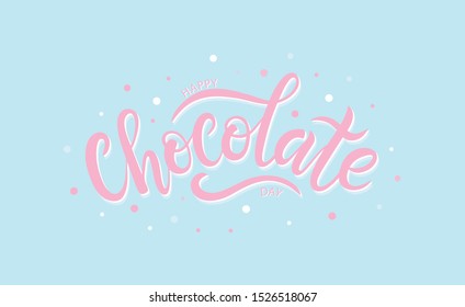 Happy chocolate day postcard or banner. Hand sketched Happy Chocolate day lettering typography. Template for greeting card, flyer, poste. Pink inscription on blue background. EPS 10