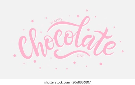 Happy chocolate day postcard or banner. Hand sketched Happy Chocolate day lettering typography. Template for greeting card, flyer, poste. Pink inscription on light background. EPS 10