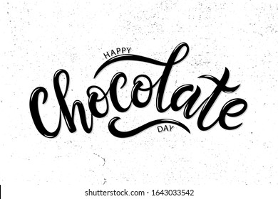 Happy chocolate day postcard. Black inscription on white texture background. Hand sketched Happy Chocolate day lettering typography. EPS 10