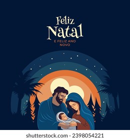 Happy Christmas Eve scene. Holy family at the birth of Jesus Christ in Bethlehem. Merry Christmas in Portuguese