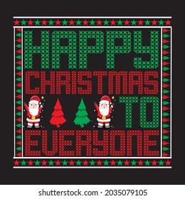 Happy Christmas to everyone, t shirt design, vector file.