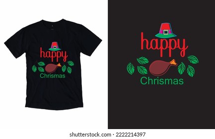 Happy Christmas T- Shirt Costom T- Shrit Design