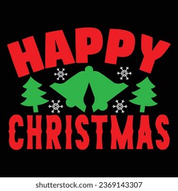 Happy Christmas, T-shirt Design Vector File.