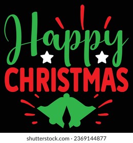 Happy Christmas, T-shirt Design Vector File.