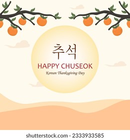 Happy Chuseok Day Vector Design Illustration For Celebrate Moment. Thanksgiving Day in Korea. Rich harvest. Greeting card Happy Chuseok translation, Hangawi.