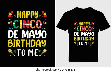 Happy Cinco de Mayo Birthday to me T Shirt, 