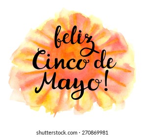 Happy Cinco de Mayo greeting card. Hand drawn calligraphic letters on a watercolor background. Vector EPS.