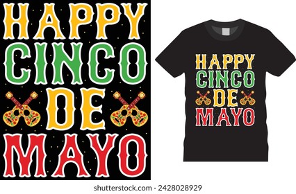 Happy cinco de mayo. inco de mayo t shirt design vector template.Cinco de mayo motivational quote typography unique vector trending festival t shirt design.This t shirt design ready for any print item