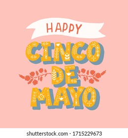 Happy Cinco de Mayo lettering text. Greeting typography font banner. Mexican festival invitation card. The 5th of May celebration event poster. Vector eps 10.