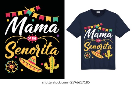 
Happy Cinco de mayo Mama Of The Senorita Mexican Colorful t-shirt design with vector illustration. Hand drawn print for colorful shirt, poster, gift, banner, card, sticker and pod.
