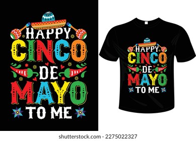 FELIZ CINCO DE MAYO A ME T-SHIRT vector, dibujado a mano, camiseta del festival, escuadrón Margarita, singular, caricatura Colorful. Camisetas utilizadas para la moda, la impresión, el afiche, la pancarta, el regalo, la tarjeta, la pegatina, etc.

