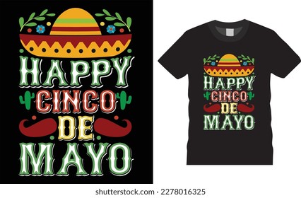 Happy cinco de mayo premium vector t-shirt design tamplate.Fully editable Mexican festival vector graphic and print ready file.T-shirts used for fashion, print, poster, banner, gift, card and etc.