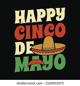 Happy Cinco De Mayo t shirt. Mexican festival t shirts design. Cinco de mayo funny t shirt designs.