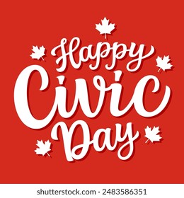 Happy Civic day. Hand lettering white text with maple leaves isolated on red background. Vector typography poster for canadien holiday decorations, banners, cards