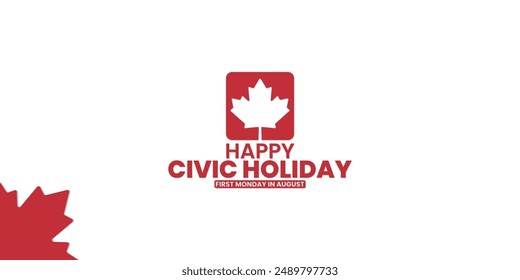 Happy Civic Holiday, first Monday in August, suitable for social media post, card greeting, banner, template design, print, suitable for event, website, vector, with maple leaf illustration.
