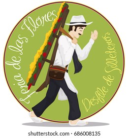 Happy Colombian man with traditional arriero costume carrying the Silleta for Festival of the Flowers celebration (written in Spanish).