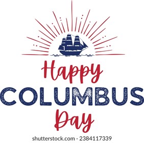 happy Columbus day Christopher Columbus usa national holiday. America vintage t shirt design retro geography 