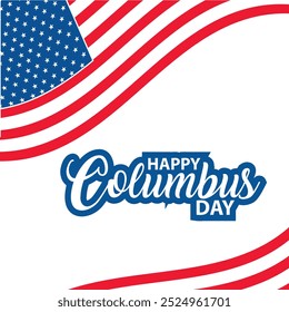 HAPPY COLUMBUS DAY.  Creative illustration for background, banner, poster, presentation, business marketing. National USA Holiday. Vector illustration. EPS 10 