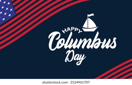 HAPPY COLUMBUS DAY.  Creative illustration for background, banner, poster, presentation, business marketing. National USA Holiday. Vector illustration. EPS 10 