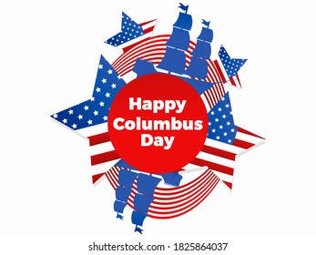 Happy Columbus Day. Discoverer of America. Sailing ship and the national flag of the United States. Design greeting card. Vector illustration