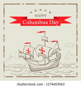 Happy Columbus Day. Greeting card with a ship in the style of sketch. National holiday of America. Anniversary of Columbus ' arrival. Vector illustration.