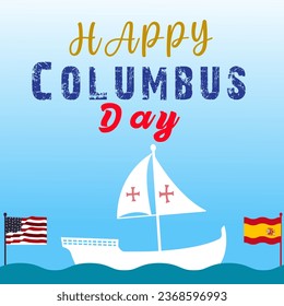 Happy Columbus Day Greetings card with Sailing ship sailboat. Christopher Columbus National Usa Holiday banner with American Flag, sea waves, Steer Wheel and compass. Discovery of America Spain theme.
