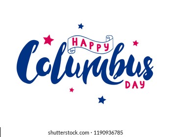 Happy Columbus Day lettering on white background with stars. Vector illustration of Happy Columbus Day lettering for gift card/invitation/poster/store/banner template.