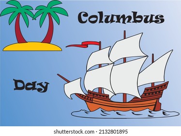 Happy Columbus Day. National Usa Holiday. Greeting Card With Ship. Flat Vector Illustration