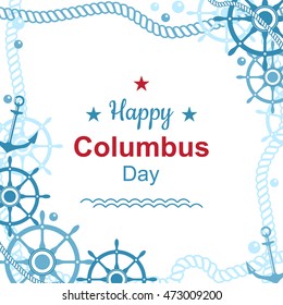 Happy Columbus day poster with nautical vector frame