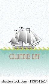 Happy Columbus Day. Sailing ship. Vector illustration