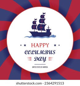 Happy Columbus day, square banner, vintage sailing ship on the sea, old marine navy vessel, USA flag color combination, celebrate Christopher Columbus discover the America